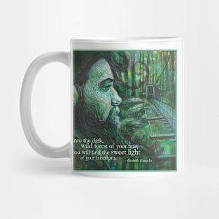 Into the dark, wild forest of your fear. Mug